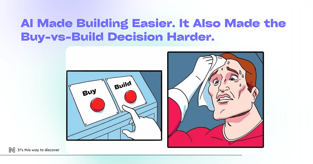 AI Made Building Easier. It Also Made the Buy-vs-Build Decision Harder.